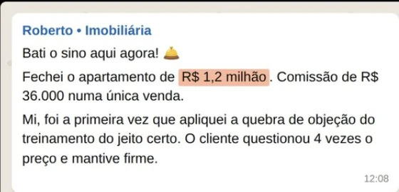 Print de mensagem do Roberto, de uma imobiliária: fechou um apartamento de R$ 1,2 milhão, com R$ 36.000 de comissão, aplicando a quebra de objeção do treinamento